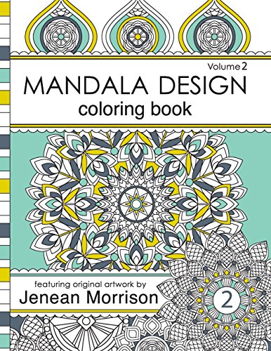 Mandala Design Adult Coloring Book: An Adult Coloring Book for Stress-Relief, Relaxation, Meditation and Creativity (Jenean Morrison Adult Coloring Books) von Test Pattern Press